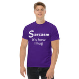 Sarcasm is how I hug (1) Men's classic tee
