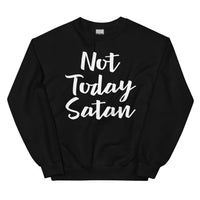 Not Today Satan-Unisex Sweatshirt