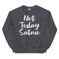 Not Today Satan-Unisex Sweatshirt