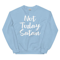 Not Today Satan-Unisex Sweatshirt