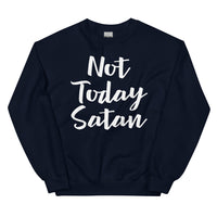 Not Today Satan-Unisex Sweatshirt