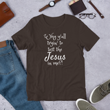 Why y'all tryin' to test the Jesus in me?! (white print) Short-Sleeve Unisex T-Shirt