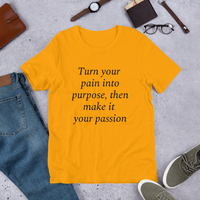 Turn your pain into purpose (black print) Short-Sleeve Unisex T-Shirt