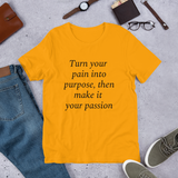 Turn your pain into purpose (black print) Short-Sleeve Unisex T-Shirt