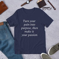 Turn your pain into purpose (white print) Short-Sleeve Unisex T-Shirt