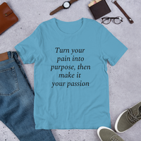 Turn your pain into purpose (black print) Short-Sleeve Unisex T-Shirt