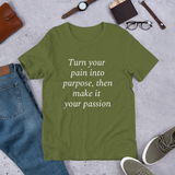 Turn your pain into purpose (white print) Short-Sleeve Unisex T-Shirt