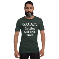 G.O.A.T. (Getting old and tired ) Short-Sleeve Unisex T-Shirt