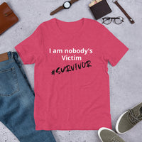 I am nobody's victim -Short-Sleeve Unisex T-Shirt